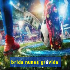 brida nunes grávida