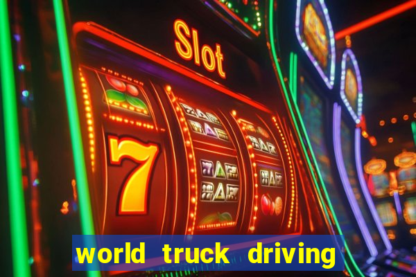 world truck driving simulator tudo desbloqueado