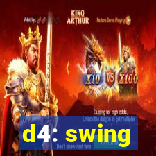 d4: swing