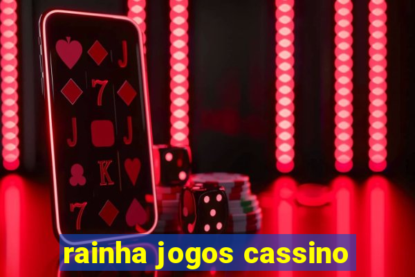 rainha jogos cassino