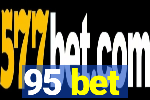 95 bet