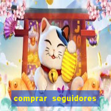 comprar seguidores que interagem