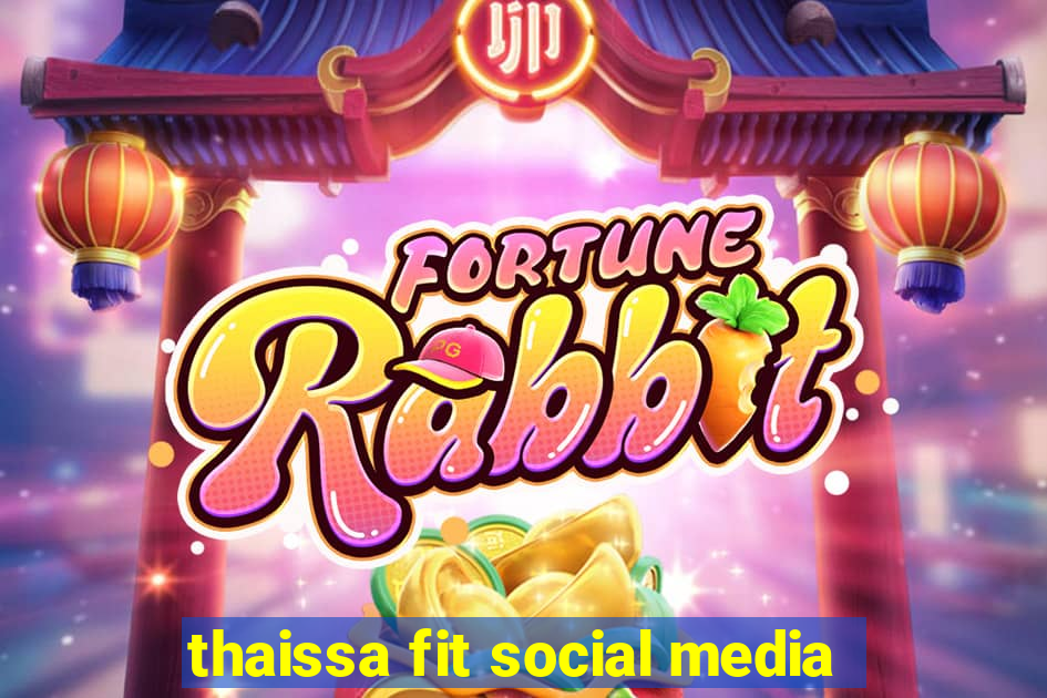 thaissa fit social media