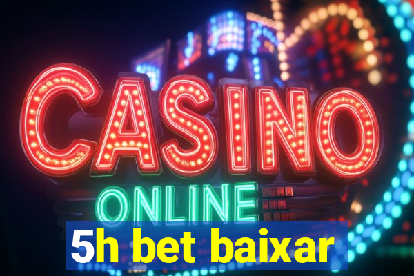 5h bet baixar