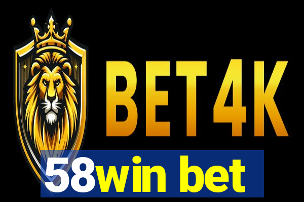 58win bet