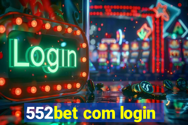 552bet com login