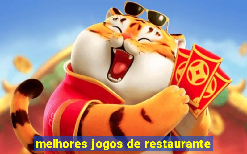 melhores jogos de restaurante