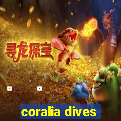 coralia dives