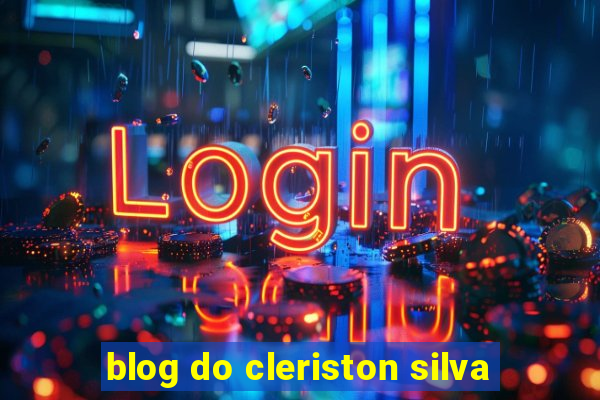 blog do cleriston silva