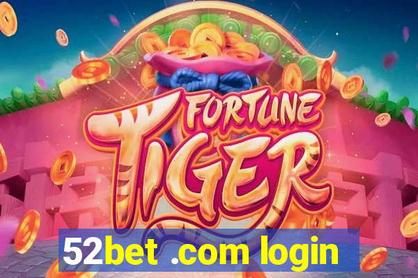 52bet .com login