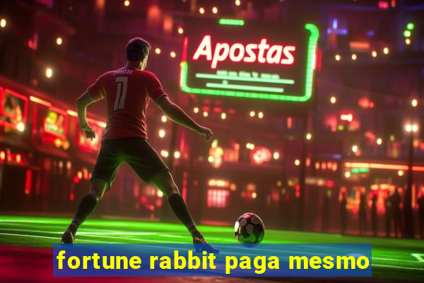 fortune rabbit paga mesmo