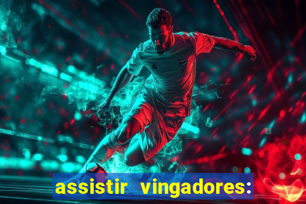 assistir vingadores: ultimato filme completo dublado grátis