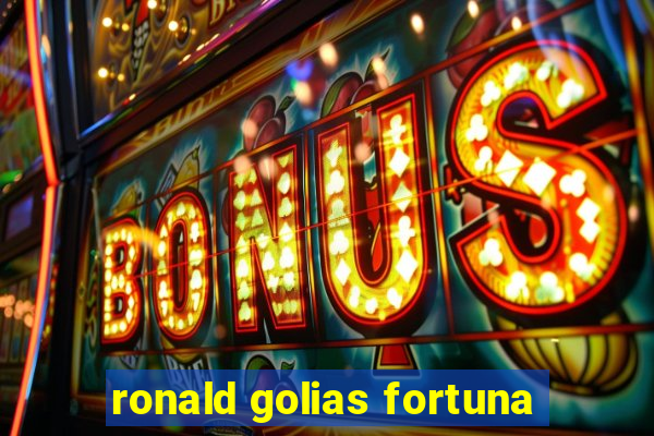 ronald golias fortuna