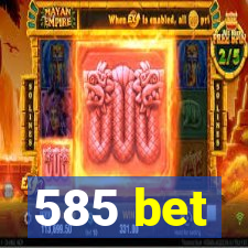 585 bet