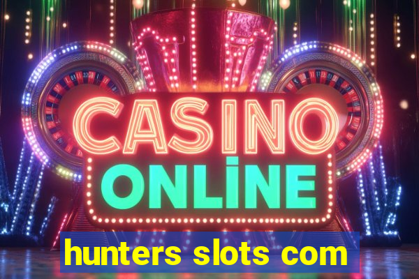 hunters slots com