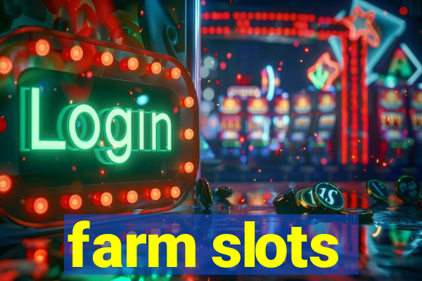 farm slots