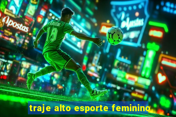 traje alto esporte feminino