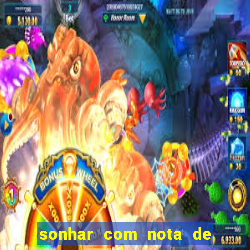 sonhar com nota de 50 reais jogo do bicho