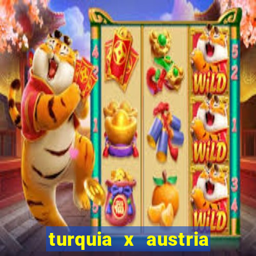 turquia x austria onde assistir