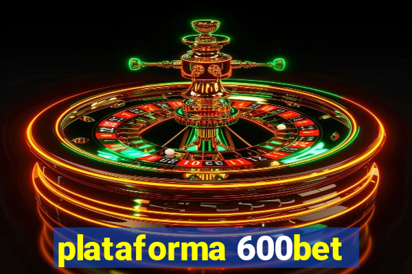 plataforma 600bet