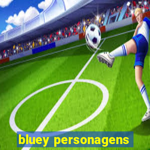 bluey personagens