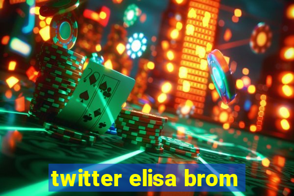 twitter elisa brom