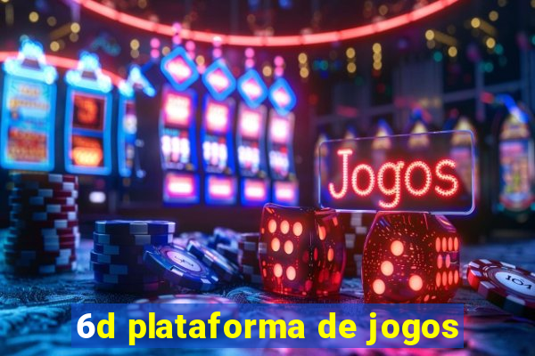 6d plataforma de jogos