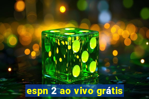 espn 2 ao vivo grátis