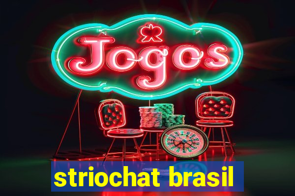 striochat brasil