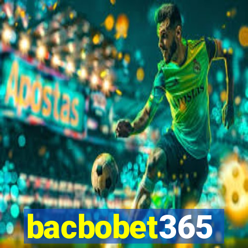 bacbobet365