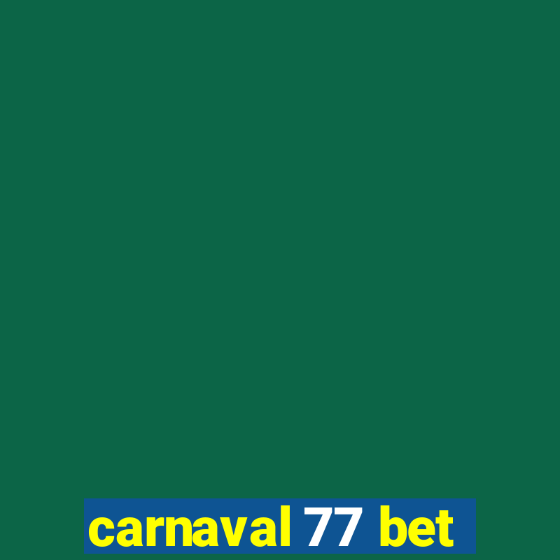 carnaval 77 bet