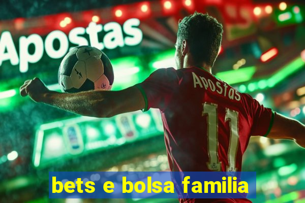 bets e bolsa familia