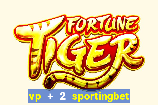 vp + 2 sportingbet o que significa