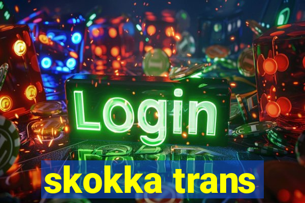 skokka trans