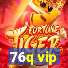 76q vip