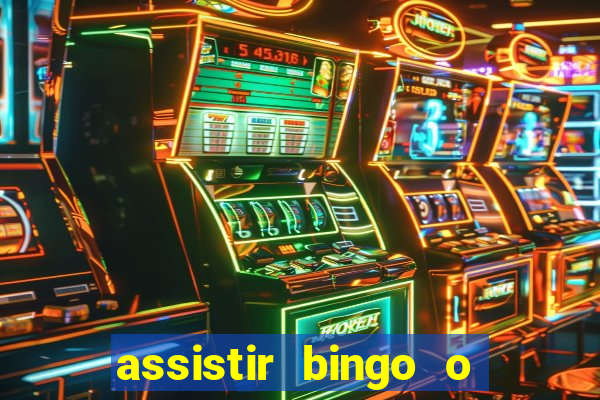 assistir bingo o rei das manhas filme completo dublado