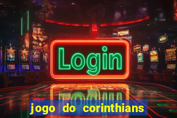 jogo do corinthians ao vivo multicanal