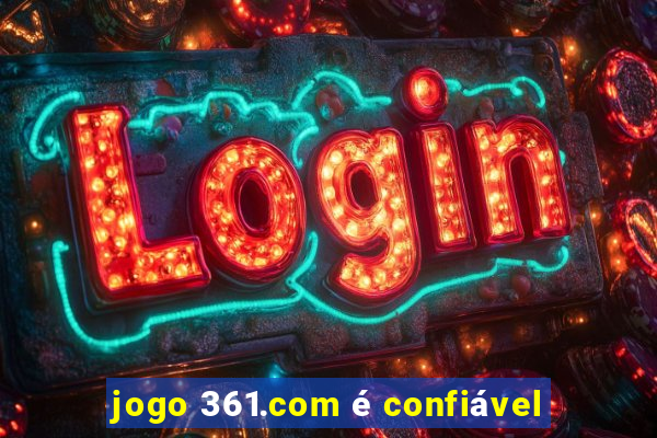 jogo 361.com é confiável