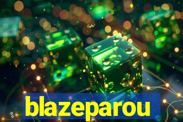 blazeparou