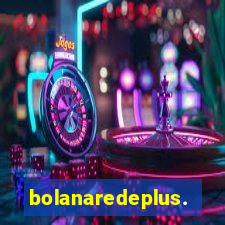 bolanaredeplus.vip