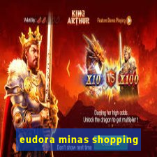 eudora minas shopping