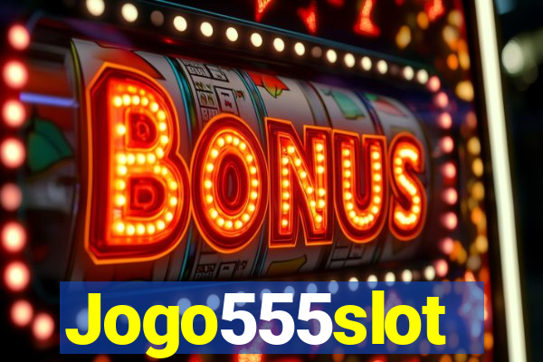 Jogo555slot