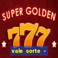 vale sorte - resultado hoje