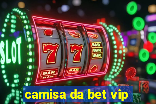 camisa da bet vip