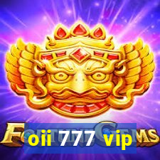 oii 777 vip