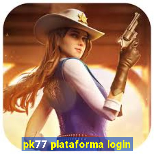 pk77 plataforma login