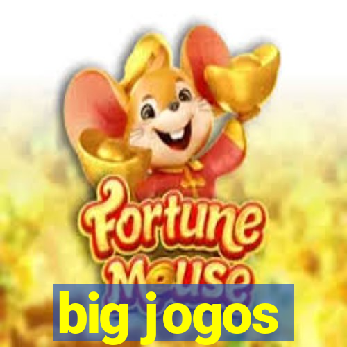 big jogos