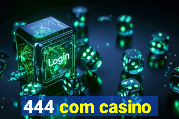 444 com casino