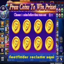 feetfinder reclame aqui