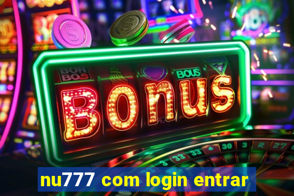 nu777 com login entrar